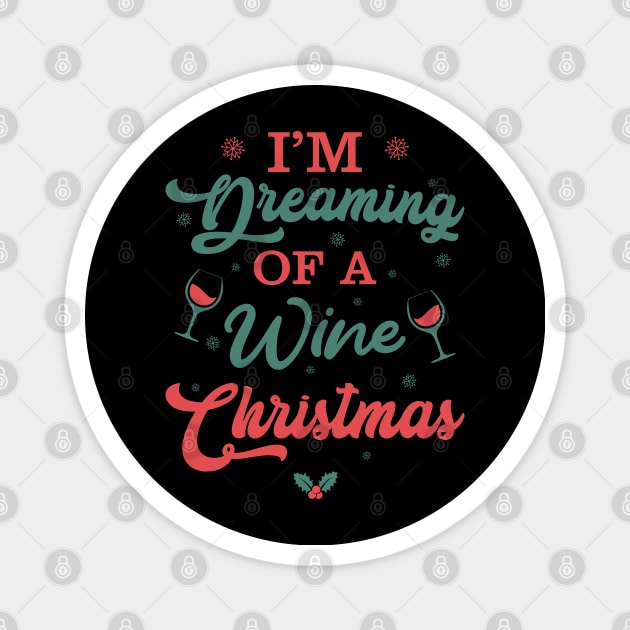 I'm Dreaming Of A Wine Christmas Magnet by area-design